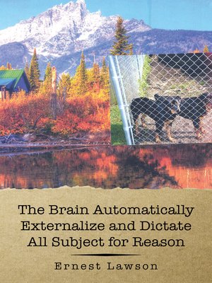 cover image of The Brain Automatically Externalize and Dictate All Subject for Reason
